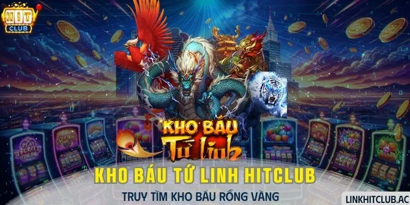 Kho Báu Tứ Linh HitClub - Truy Tìm Kho Báu Rồng Vàng