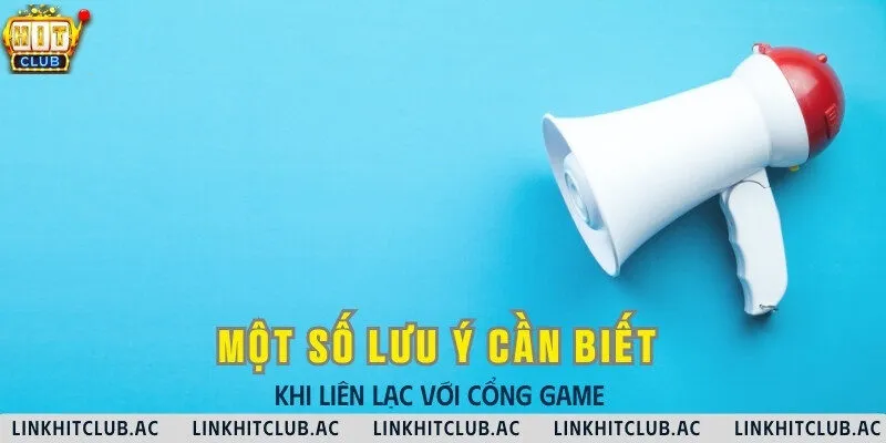 Một vài lưu ý khi muốn liên hệ hỗ trợ