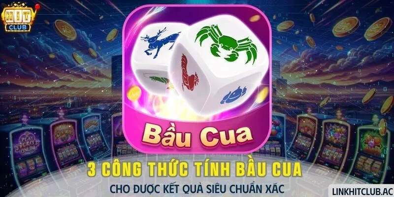 3 Công Thức Tính Bầu Cua Cho Được Kết Quả Siêu Chuẩn Xác