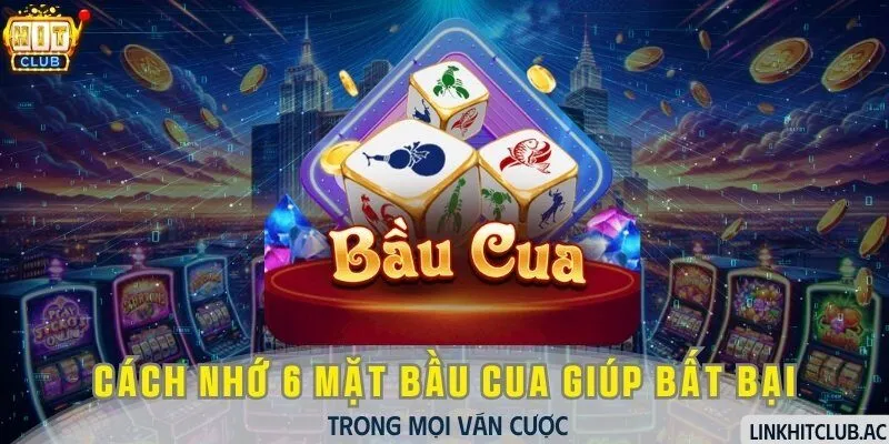 Cách Nhớ 6 Mặt Bầu Cua Giúp Bất Bại Trong Mọi Ván Cược