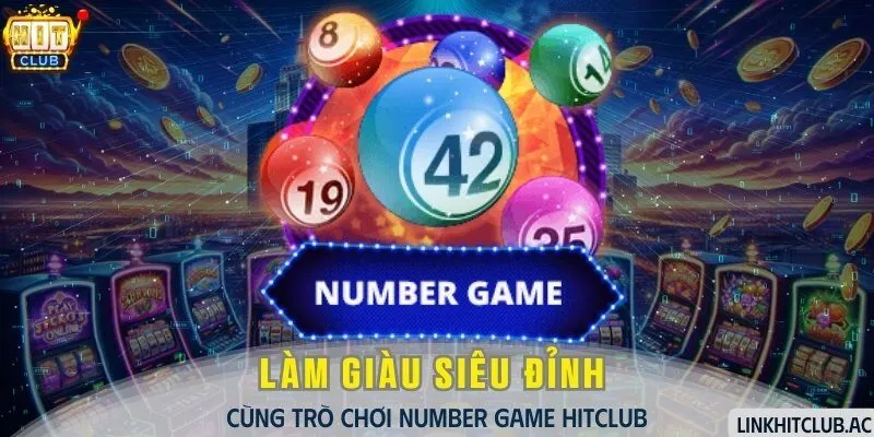 Number Game HitClub - Trò Chơi Làm Giàu Siêu Đỉnh